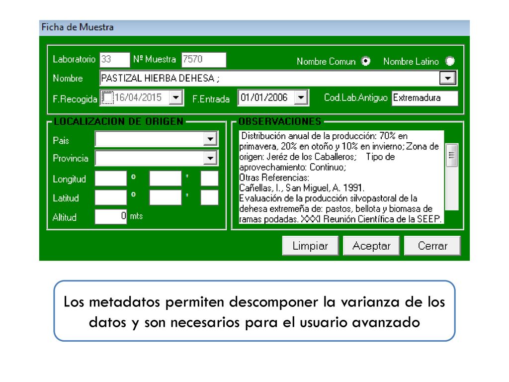 Los metadatos permiten descomponer la varianza de los datos y son necesarios para el usuario avanzado