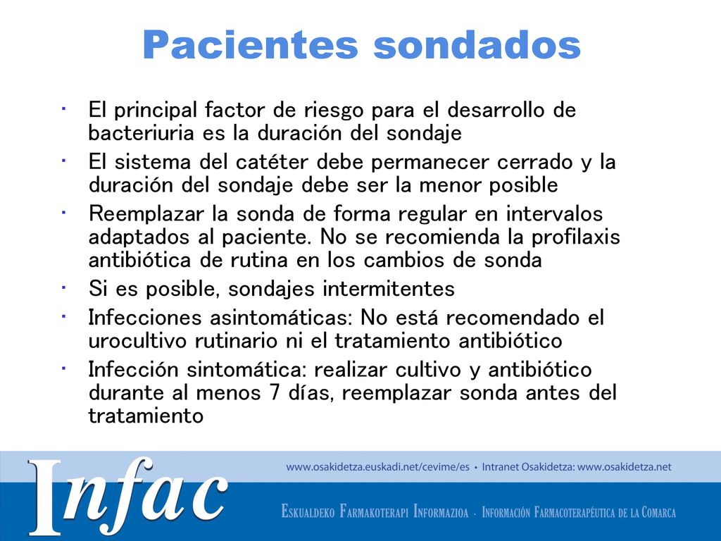 Pacientes sondados El principal factor de riesgo para el desarrollo de bacteriuria es la duración del sondaje.