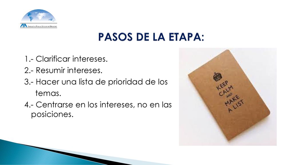 PASOS DE LA ETAPA: 1.- Clarificar intereses. 2.- Resumir intereses.