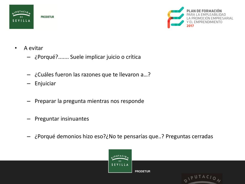A evitar ¿Porqué Suele implicar juicio o crítica. ¿Cuáles fueron las razones que te llevaron a…