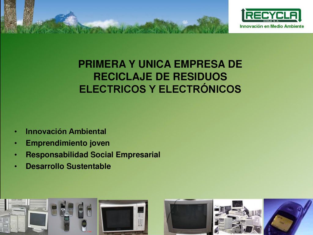 PRIMERA Y UNICA EMPRESA DE RECICLAJE DE RESIDUOS ELECTRICOS Y ELECTRÓNICOS