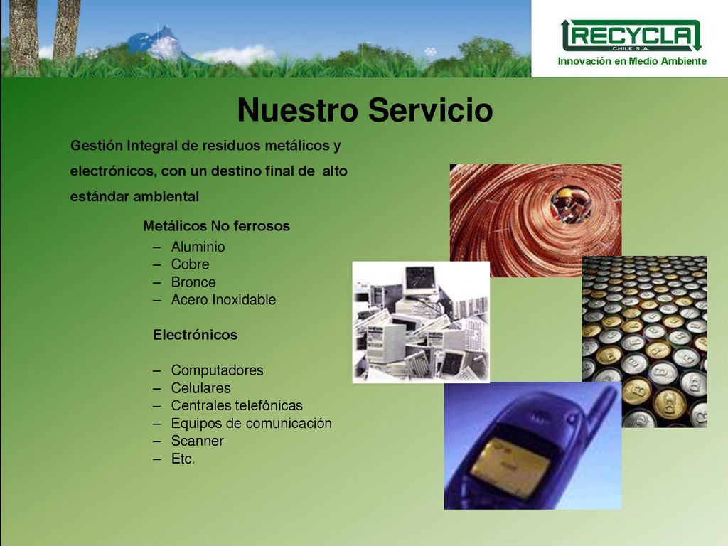 Nuestro Servicio Gestión Integral de residuos metálicos y electrónicos, con un destino final de alto estándar ambiental.