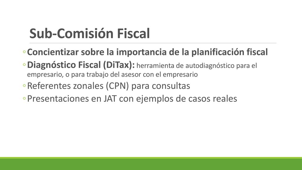 Sub-Comisión Fiscal Concientizar sobre la importancia de la planificación fiscal.