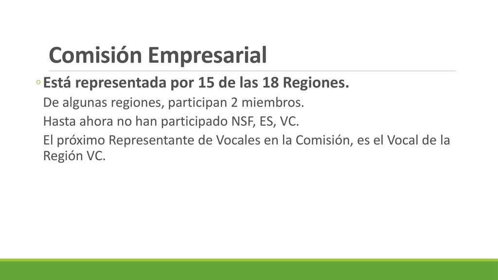 Comisión Empresarial Está representada por 15 de las 18 Regiones.