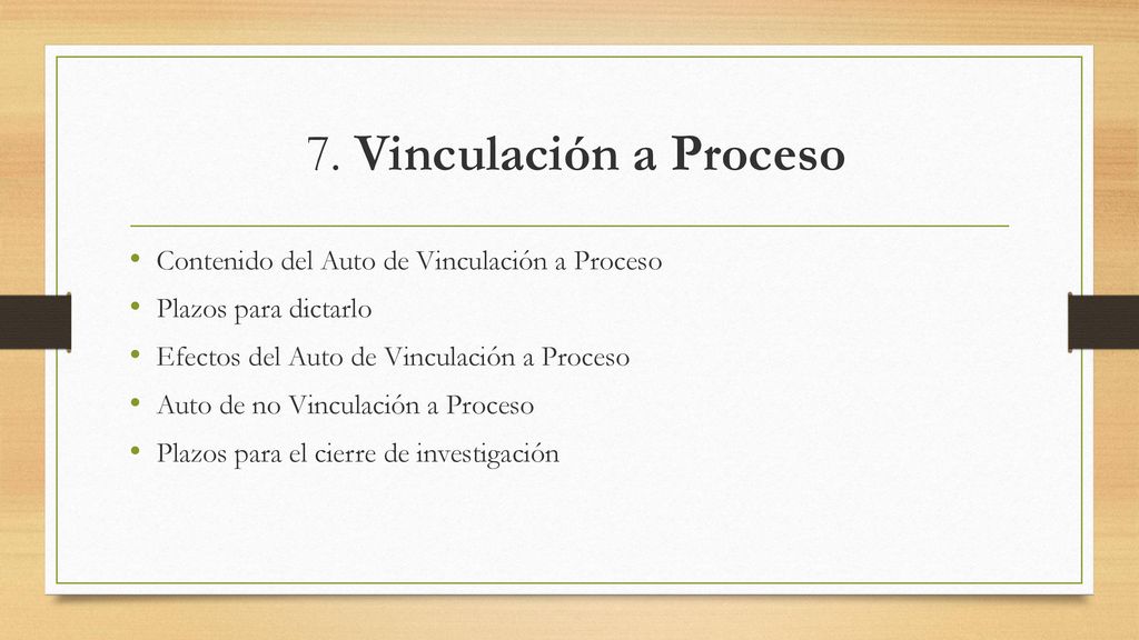 7. Vinculación a Proceso Contenido del Auto de Vinculación a Proceso