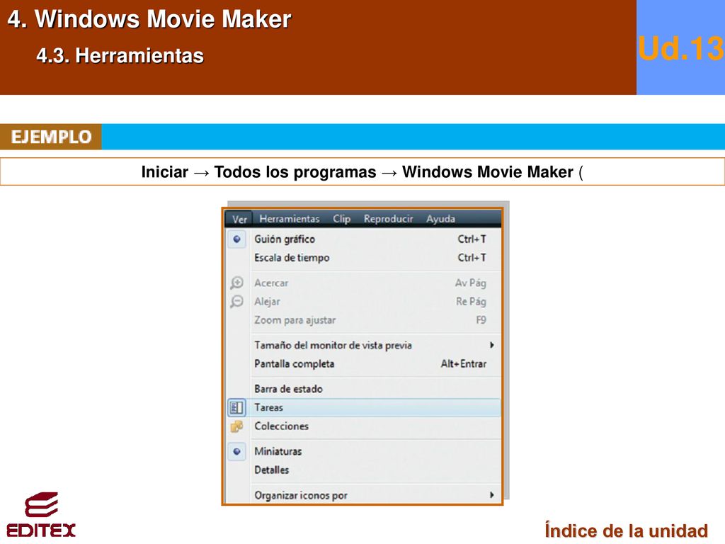 Iniciar → Todos los programas → Windows Movie Maker (