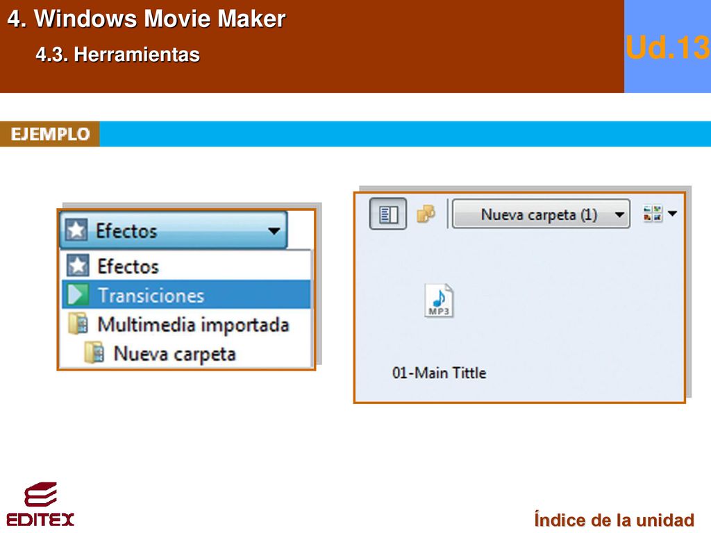4. Windows Movie Maker 4.3. Herramientas Ud.13 Índice de la unidad