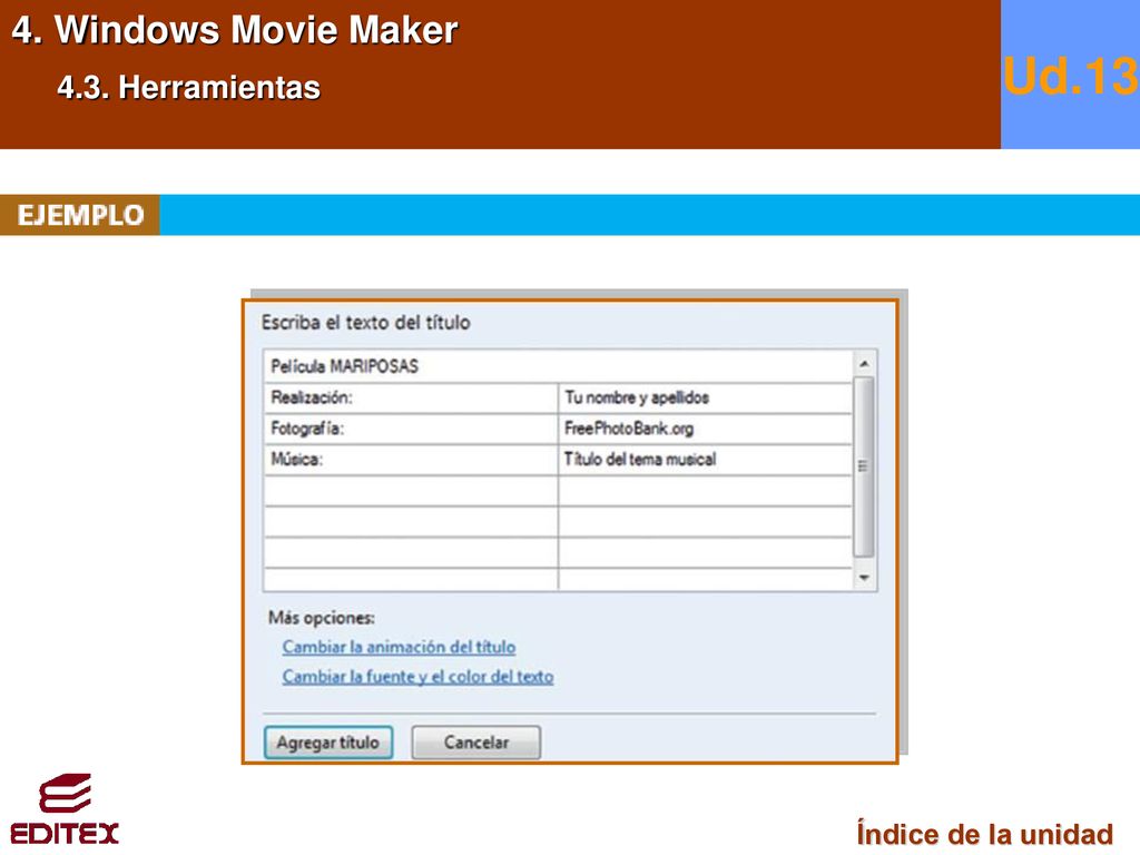 4. Windows Movie Maker 4.3. Herramientas Ud.13 Índice de la unidad