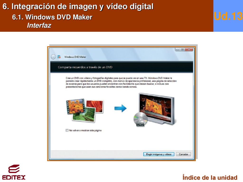 Ud Integración de imagen y vídeo digital 6.1. Windows DVD Maker