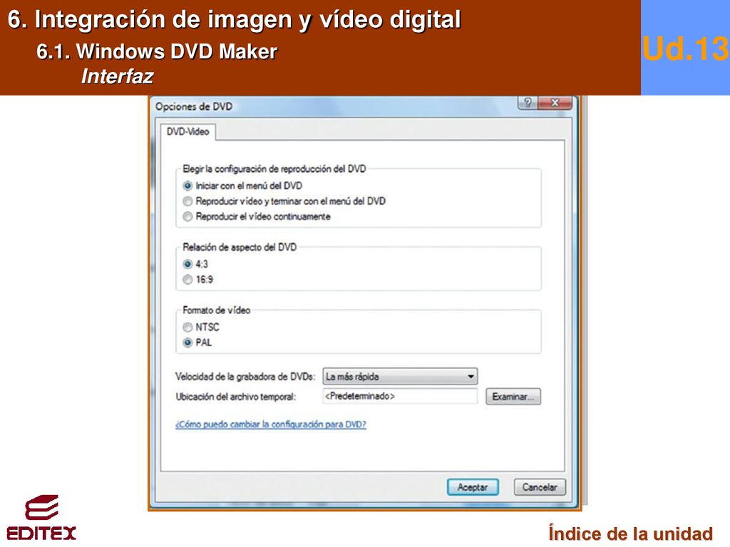 Ud Integración de imagen y vídeo digital 6.1. Windows DVD Maker