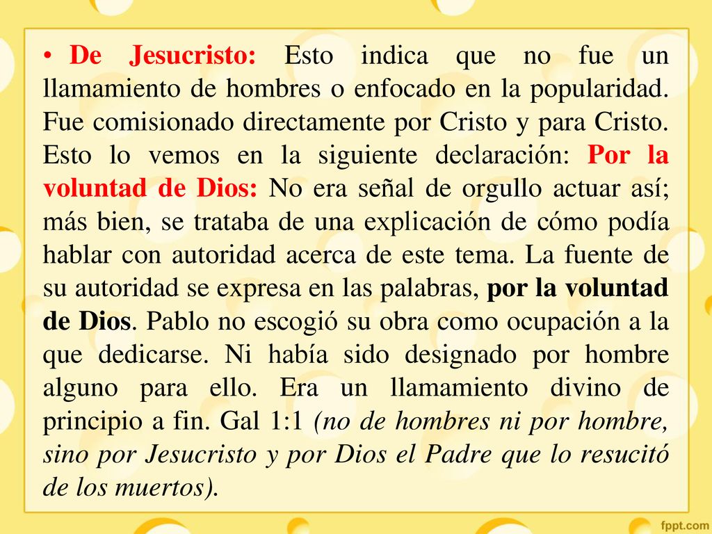 De Jesucristo: Esto indica que no fue un llamamiento de hombres o enfocado en la popularidad.