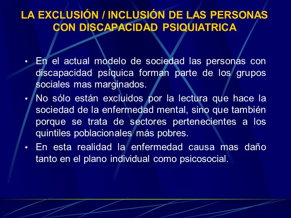 LA EXCLUSIÓN / INCLUSIÓN DE LAS PERSONAS CON DISCAPACIDAD PSIQUIATRICA