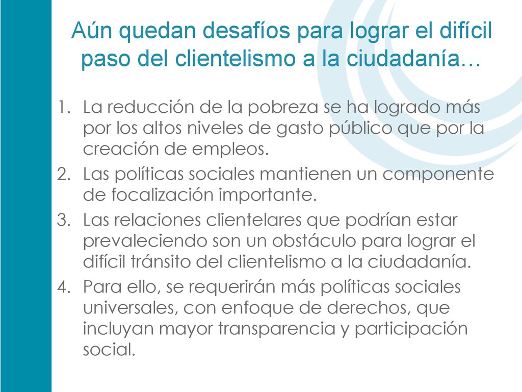 Aún quedan desafíos para lograr el difícil paso del clientelismo a la ciudadanía…