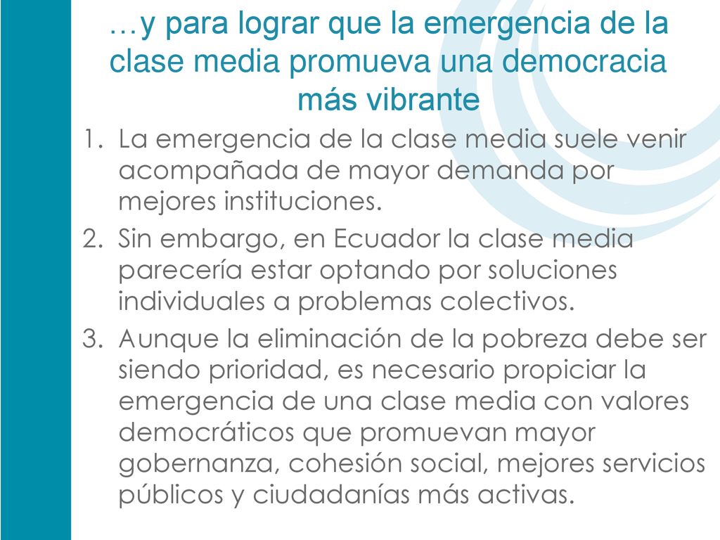 …y para lograr que la emergencia de la clase media promueva una democracia más vibrante