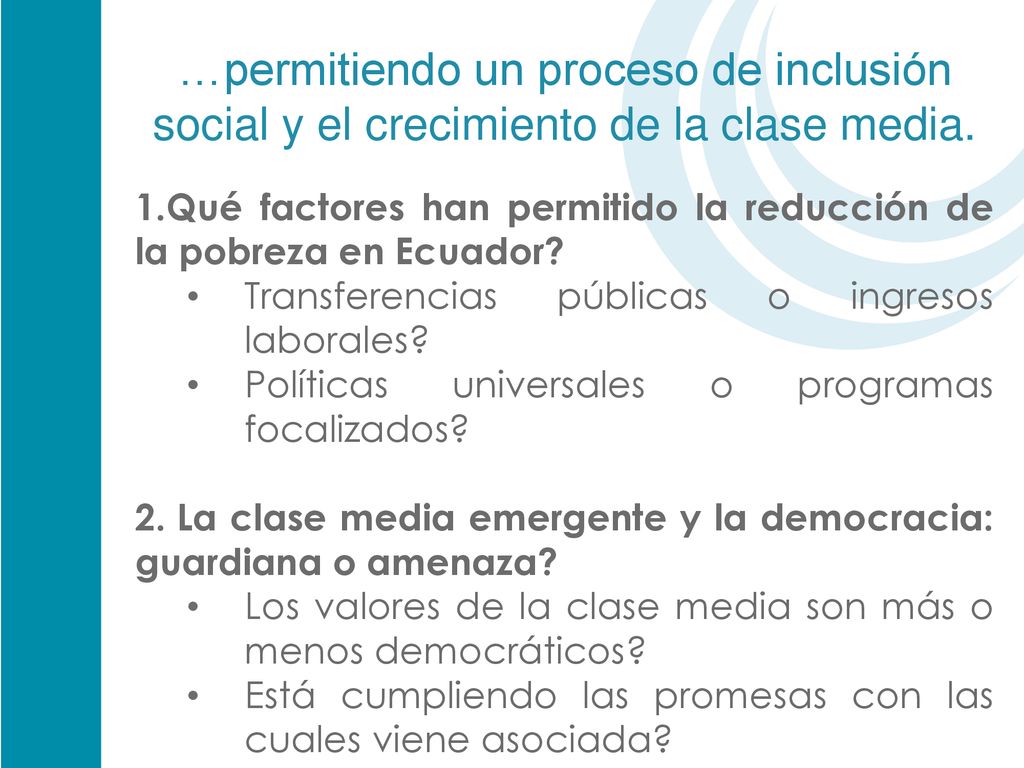…permitiendo un proceso de inclusión social y el crecimiento de la clase media.