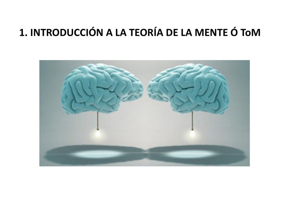 1. Introducción a la teoría de la mente ó ToM