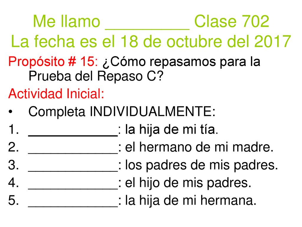 Me llamo _________ Clase 702 La fecha es el 18 de octubre del 2017