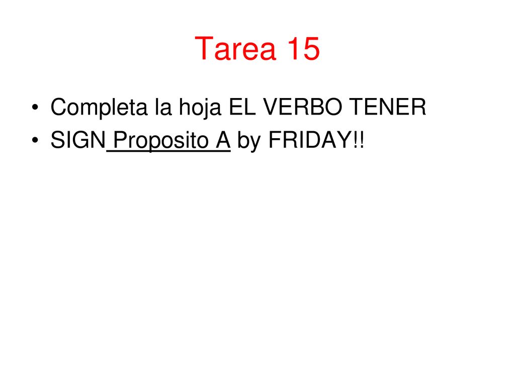 Tarea 15 Completa la hoja EL VERBO TENER SIGN Proposito A by FRIDAY!!
