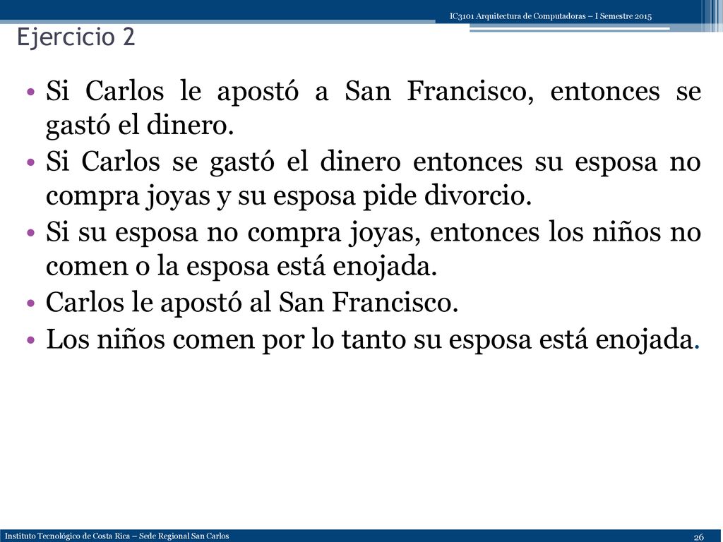 Si Carlos le apostó a San Francisco, entonces se gastó el dinero.