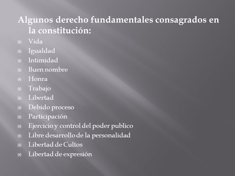 Algunos derecho fundamentales consagrados en la constitución: