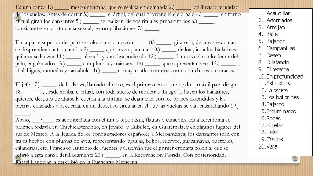 Es una danza 1. ) _____ mesoamericana, que se realiza en demanda 2