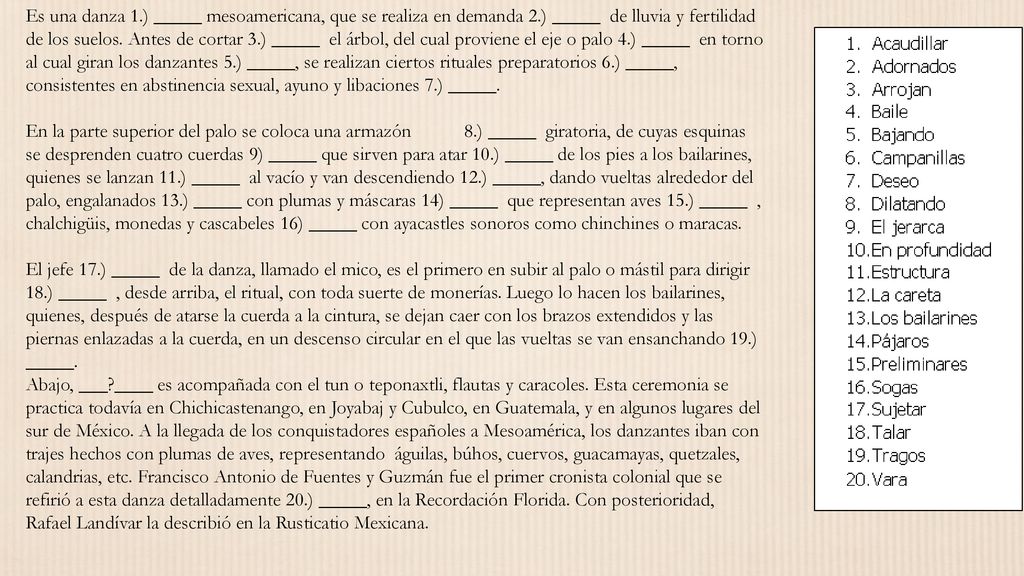 Es una danza 1. ) _____ mesoamericana, que se realiza en demanda 2