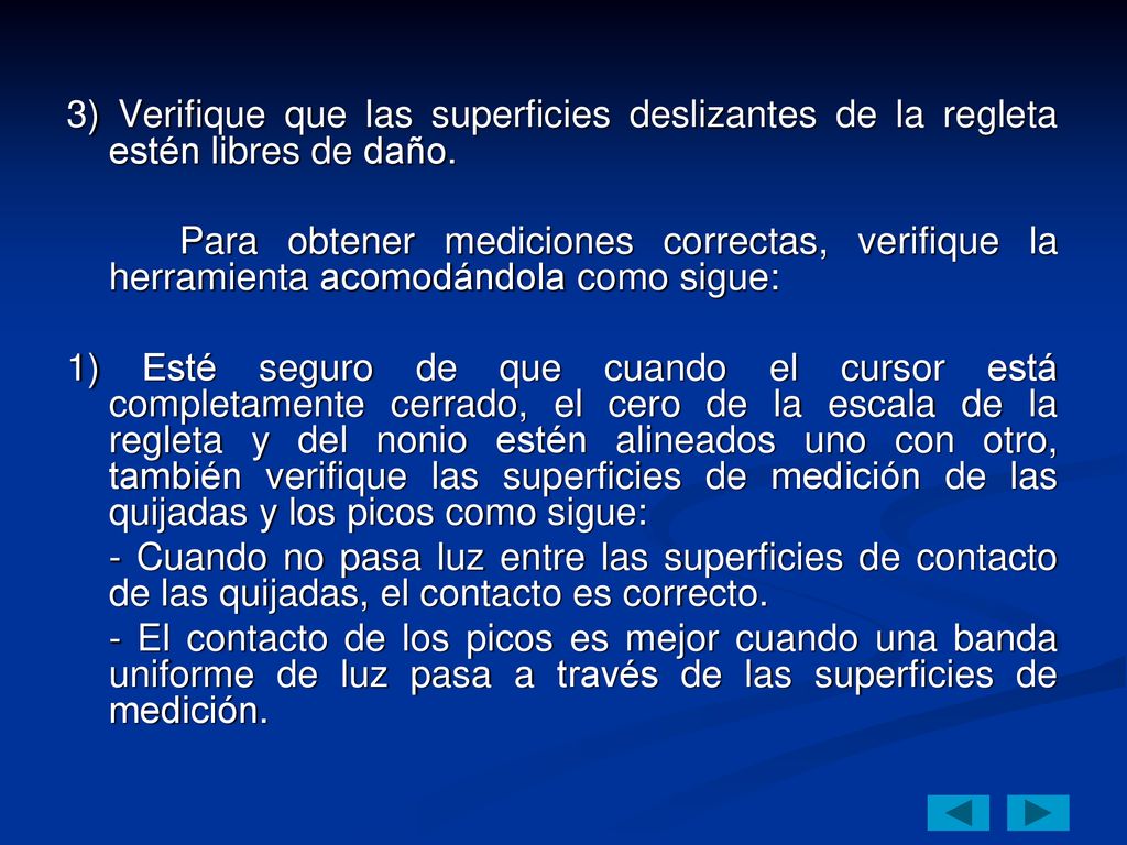 3) Verifique que las superficies deslizantes de la regleta estén libres de daño.