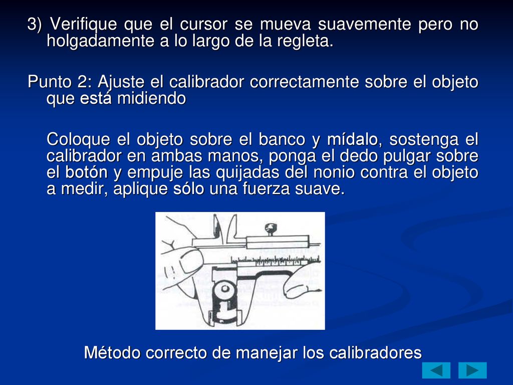 Método correcto de manejar los calibradores