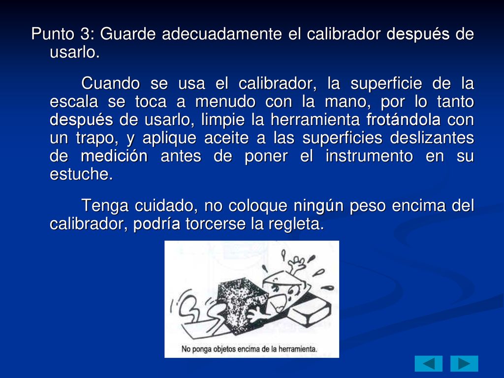 Punto 3: Guarde adecuadamente el calibrador después de usarlo.