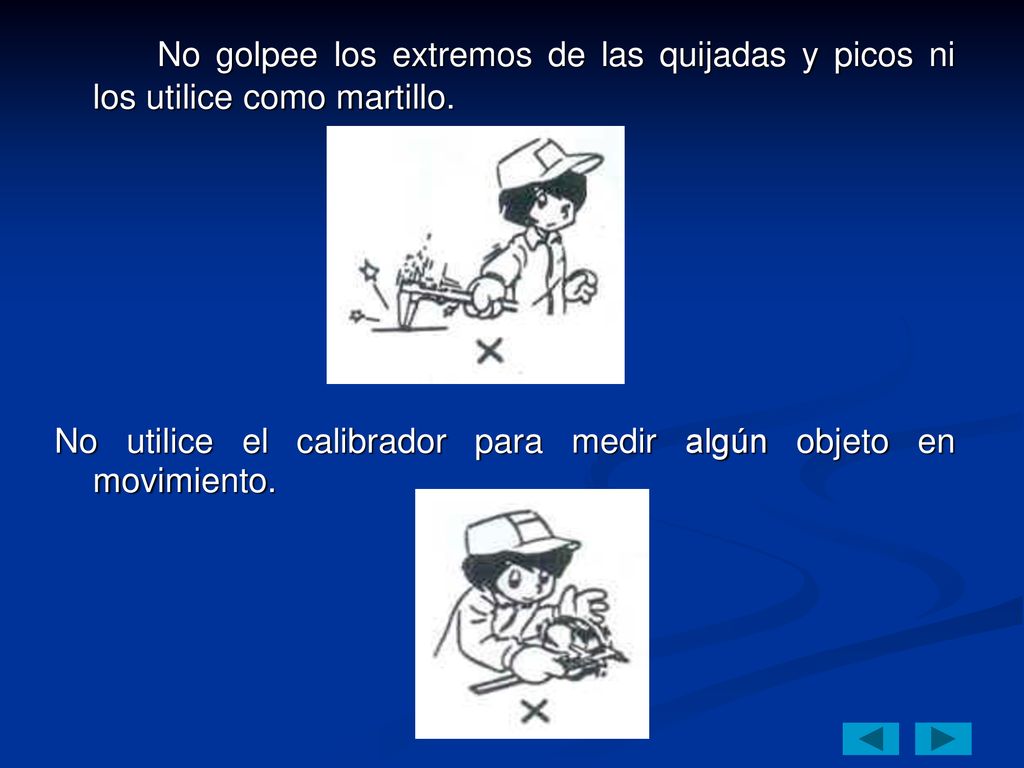 No golpee los extremos de las quijadas y picos ni los utilice como martillo.