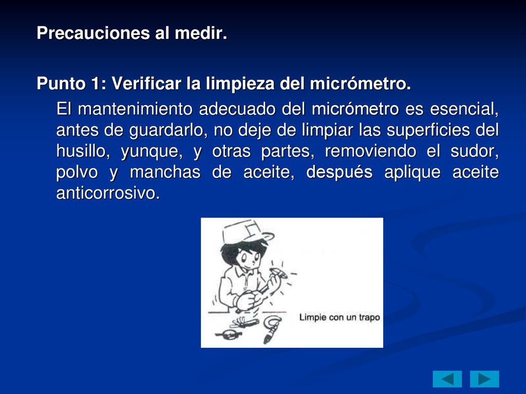 Precauciones al medir. Punto 1: Verificar la limpieza del micrómetro.