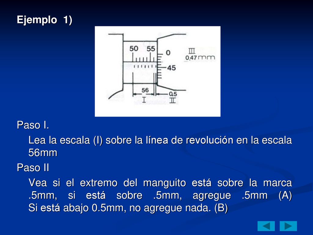 Ejemplo 1) Paso I. Lea la escala (I) sobre la línea de revolución en la escala 56mm. Paso II.
