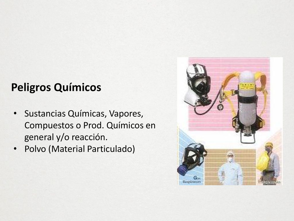 Peligros Químicos Sustancias Químicas, Vapores, Compuestos o Prod. Químicos en general y/o reacción.