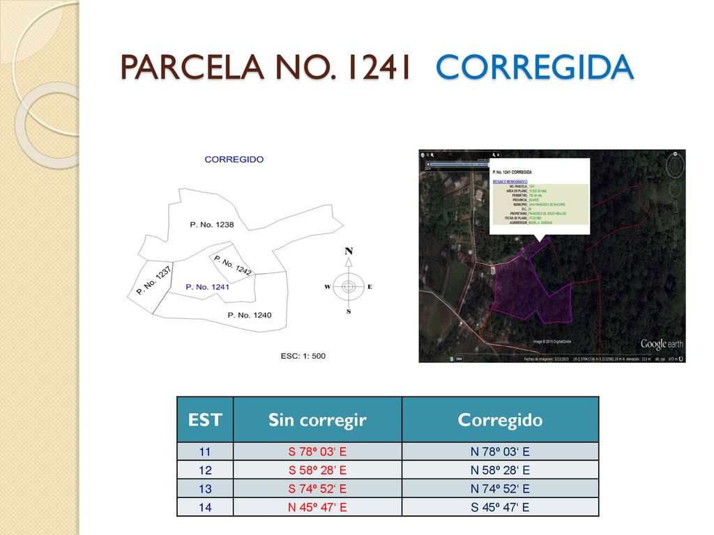 PARCELA NO CORREGIDA EST Sin corregir Corregido 11 S 78º 03‘ E