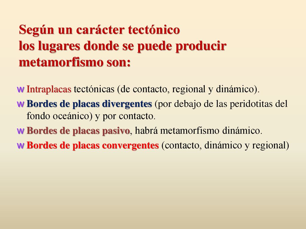 Según un carácter tectónico los lugares donde se puede producir metamorfismo son: