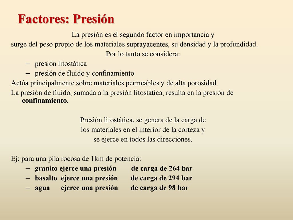 Factores: Presión La presión es el segundo factor en importancia y