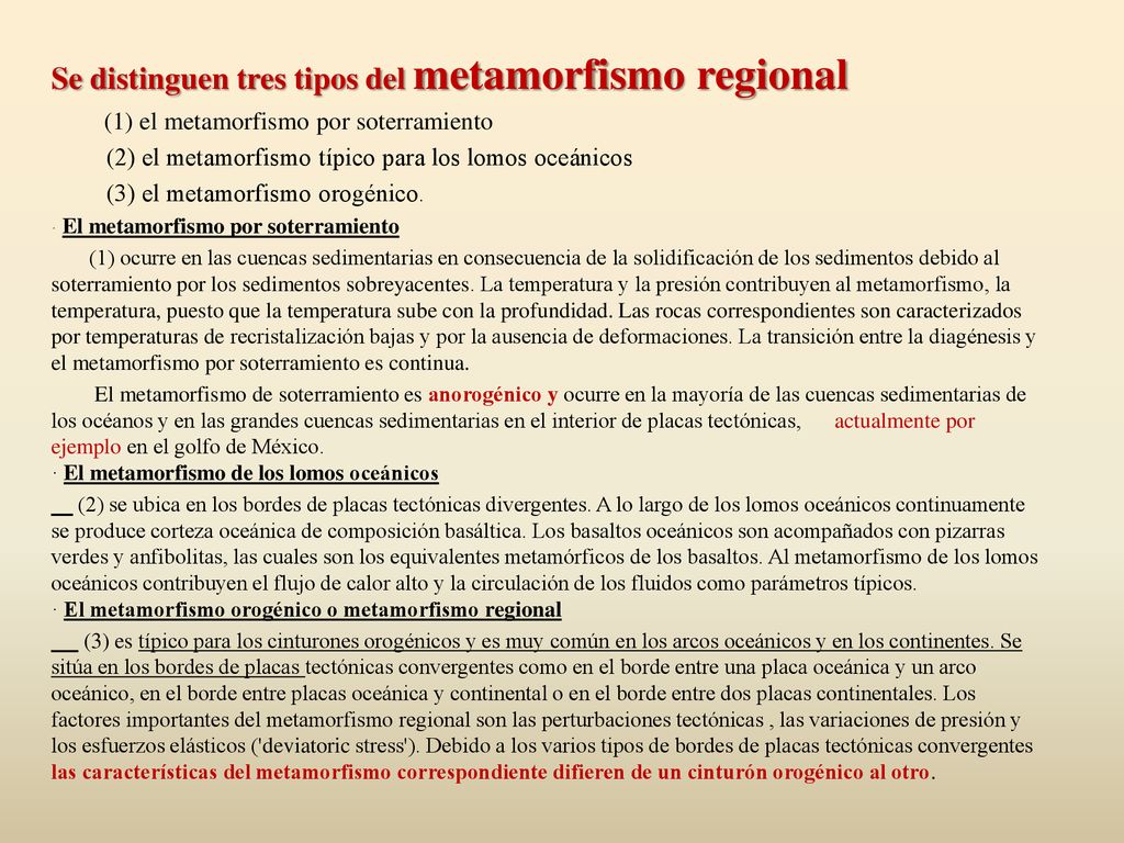 Se distinguen tres tipos del metamorfismo regional