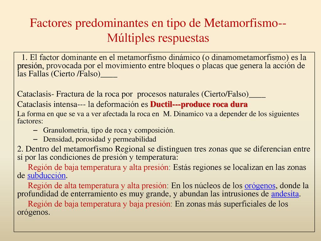 Factores predominantes en tipo de Metamorfismo--Múltiples respuestas