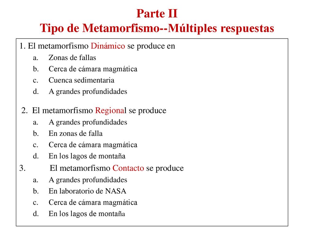 Parte II Tipo de Metamorfismo--Múltiples respuestas