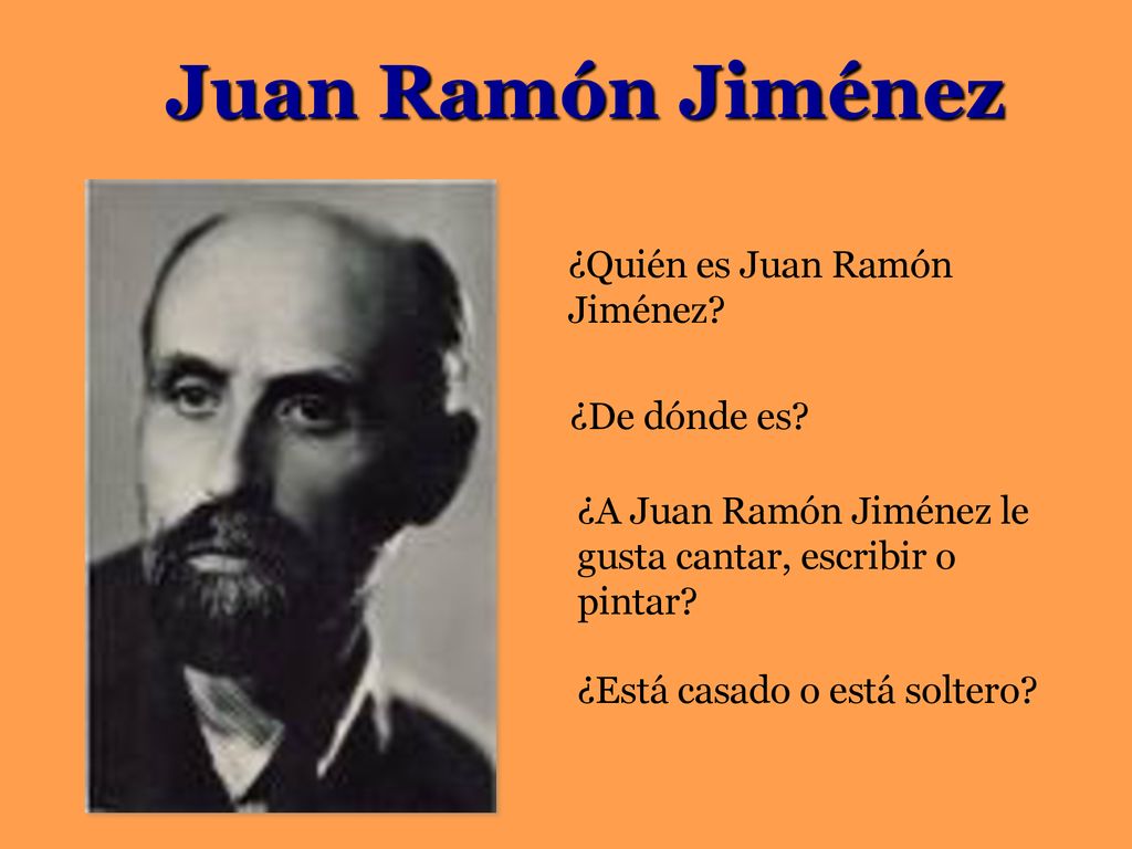 Juan Ramón Jiménez ¿Quién es Juan Ramón Jiménez ¿De dónde es