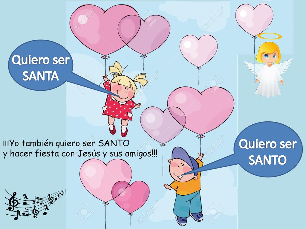 Quiero ser SANTA Quiero ser SANTO ¡¡¡Yo también quiero ser SANTO