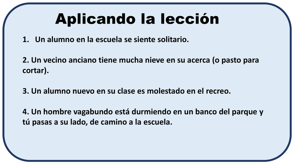 Aplicando la lección Un alumno en la escuela se siente solitario.