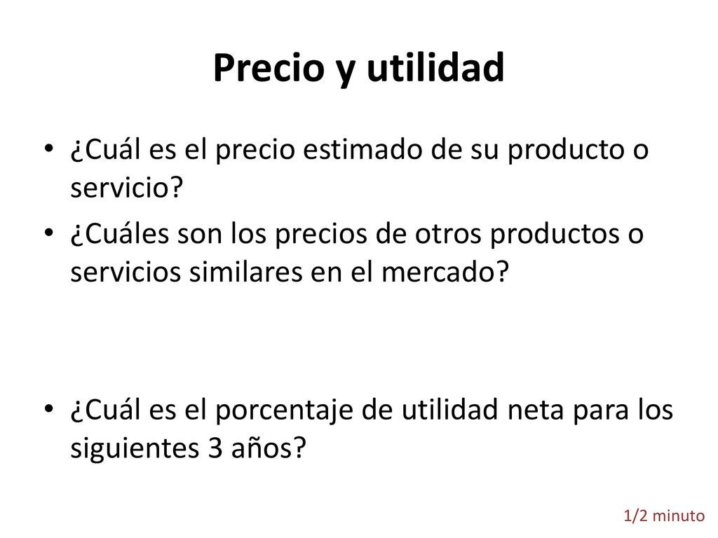 Precio y utilidad ¿Cuál es el precio estimado de su producto o servicio