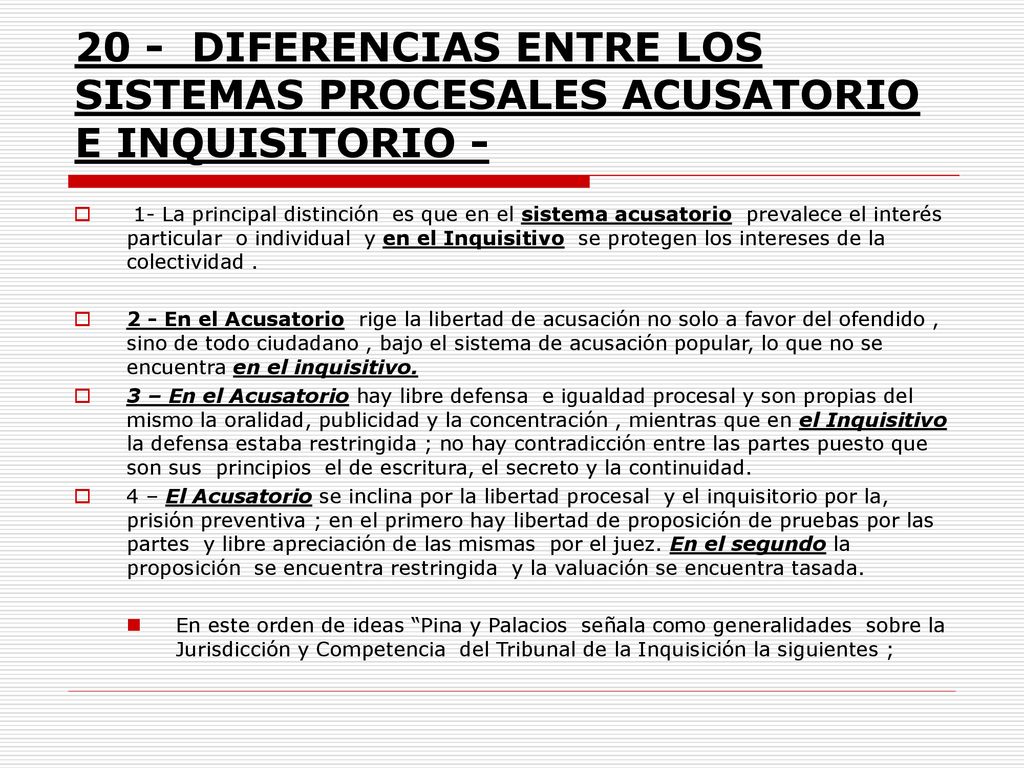 20 - DIFERENCIAS ENTRE LOS SISTEMAS PROCESALES ACUSATORIO E INQUISITORIO -