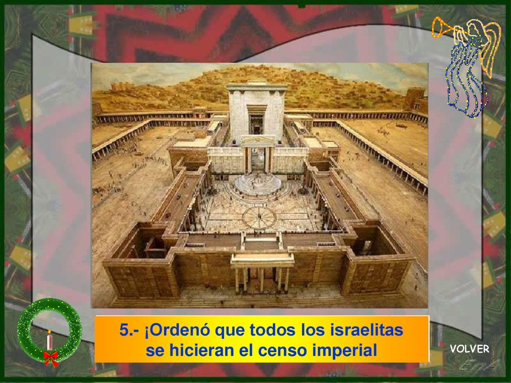 5.- ¡Ordenó que todos los israelitas se hicieran el censo imperial