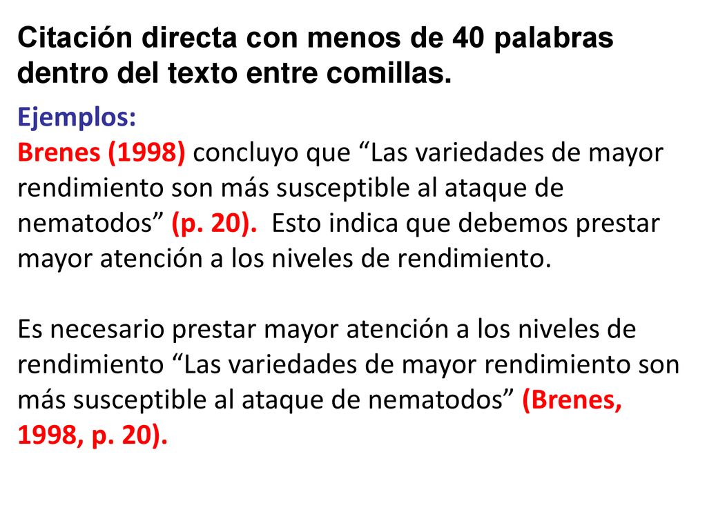 Citación directa con menos de 40 palabras dentro del texto entre comillas.