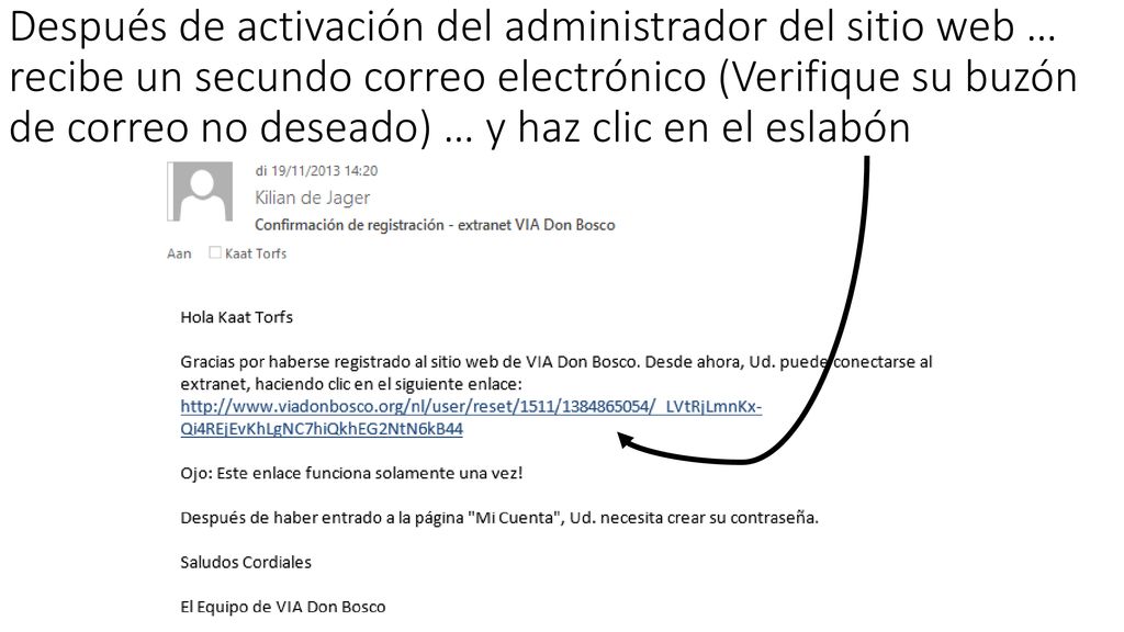 Después de activación del administrador del sitio web … recibe un secundo correo electrónico (Verifique su buzón de correo no deseado) … y haz clic en el eslabón