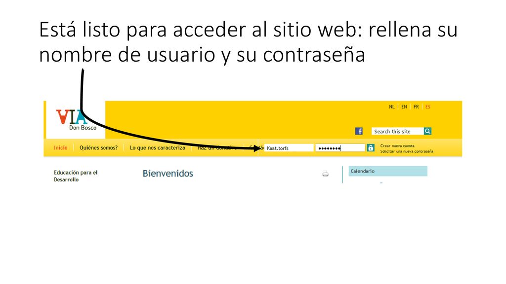 Está listo para acceder al sitio web: rellena su nombre de usuario y su contraseña