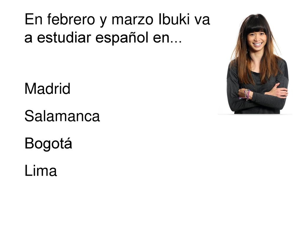 En febrero y marzo Ibuki va a estudiar español en...
