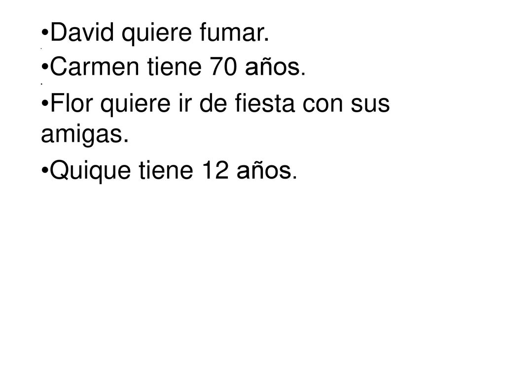 Flor quiere ir de fiesta con sus amigas. Quique tiene 12 años.